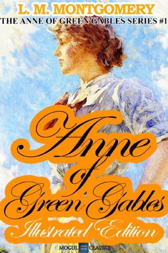 Anne of Green Gables Special Illustrated Edition Enhanced With The Original Artwork The Anne of Green Gabbles Series Book 1