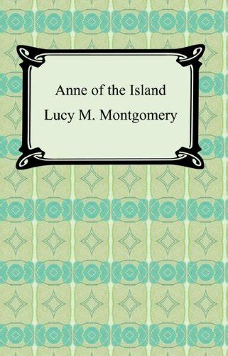 Anne of the Island with Biographical Introduction Anne of Green Gables