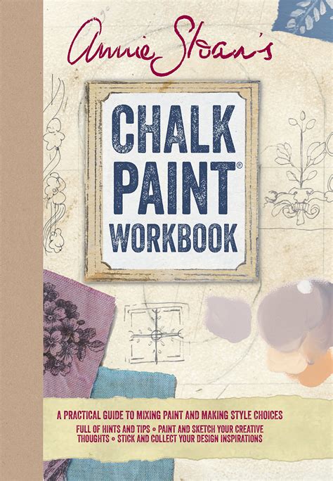 Annie Sloan s Chalk Paint Workbook A practical guide to mixing paint and making style choices Epub
