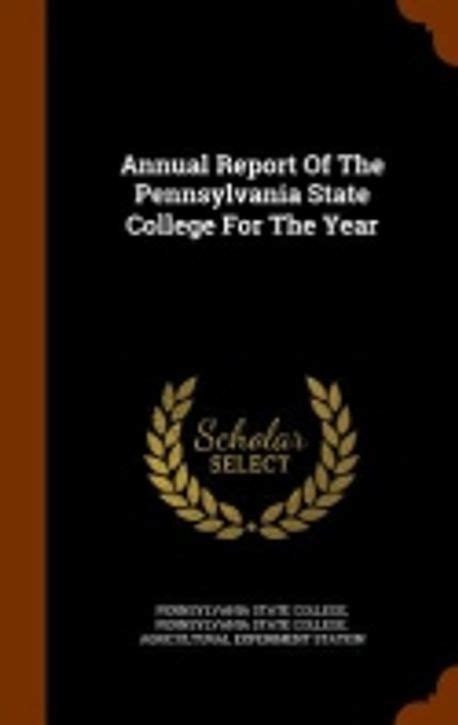 Annual Report of the Pennsylvania State College for the Year ... Reader