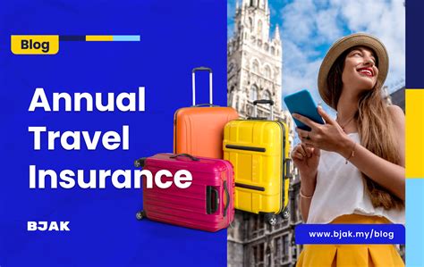 Annual Travel Insurance Plans: Unmissable Coverage for Your Global Adventures!