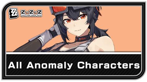 Anomaly Characters ZZZ: Uncover the Mysterious and Powerful Entities