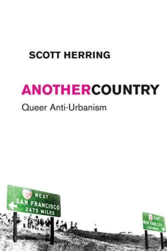 Another Country: Queer Anti-Urbanism (Sexual Cultures) Epub