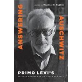 Answering Auschwitz Primo Levi's Science and Humanism after the Fall Epub