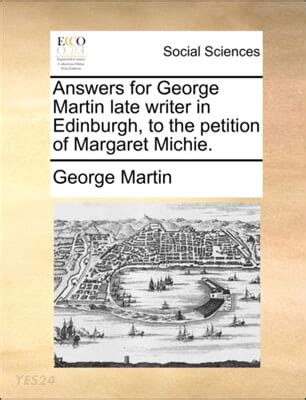 Answers for George Martin late writer in Edinburgh to the petition of Margaret Michie Doc