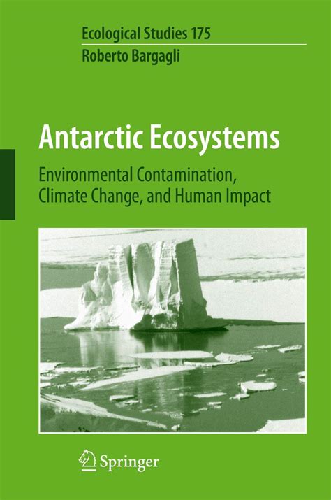 Antarctic Ecosystems Environmental Contamination, Climate Change, and Human Impact 2nd Printing PDF