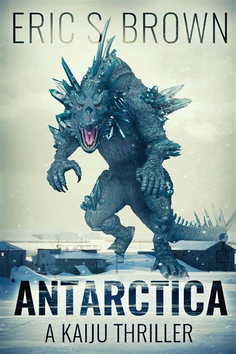 Antarctica A Kaiju Thriller Kindle Editon