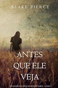 Antes Que Ele Veja Um Enigma Mackenzie White—Livro 2 Portuguese Edition PDF