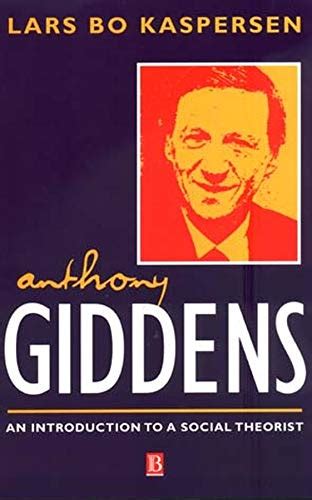 Anthony Giddens: An Introduction to a Social Theorist Doc