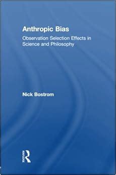 Anthropic Bias Observation Selection Effects in Science and Philosophy Studies in Philosophy PDF