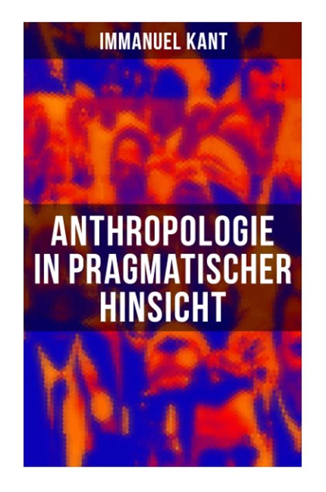 Anthropologie in pragmatischer Hinsicht Naturlehre des Menschen German Edition Reader