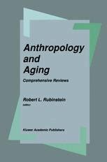 Anthropology and Aging Comprehensive Reviews 1st Edition Kindle Editon