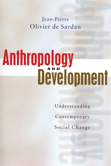 Anthropology and Development: Understanding Comtemporary Social Change Reader