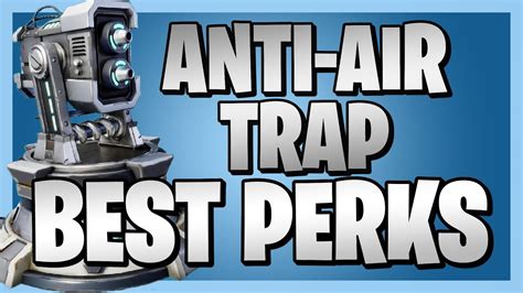 Anti-Air Trap Best Perks: Unleash the Power of Sky Defense