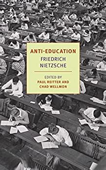 Anti-Education On the Future of Our Educational Institutions New York Review Books Classics Reader
