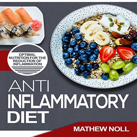 Anti-Inflammatory Diet Optimal Nutrition for the Reduction of Inflammation Reader