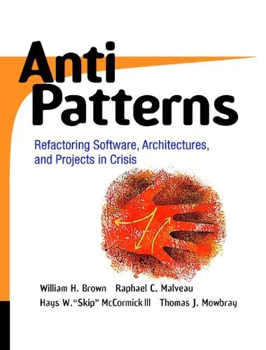 AntiPatterns Refactoring Software, Architectures, and Projects in Crisis 1st Edition Epub