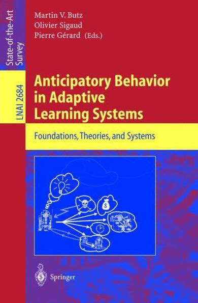 Anticipatory Behavior in Adaptive Learning Systems Foundations, Theories, and Systems 1st Edition Kindle Editon