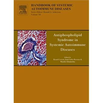 Antiphospholipid Syndrome in Systemic Autoimmune Diseases, Volume 10 (Handbook of Systemic Autoimmun Doc