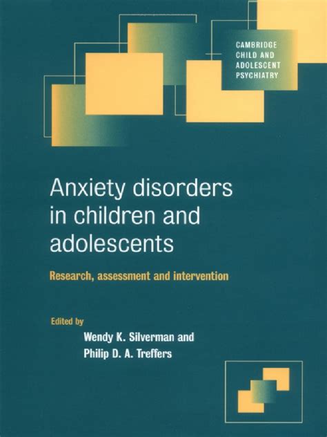 Anxiety Disorders in Children and Adolescents Cambridge Child and Adolescent Psychiatry Epub