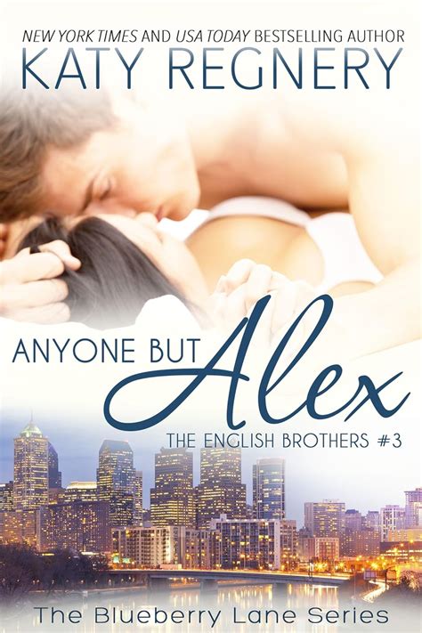 Anyone But Alex The English Brothers 3 The Blueberry Lane Series Doc