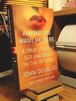 Anyone You Want Me to Be A True Story of Sex and Death on the Internet Lisa Drew Books Reader