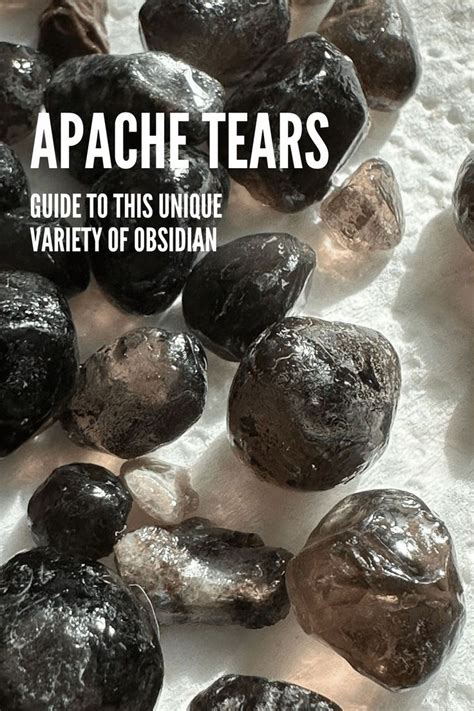 Apache Tears: Ancient Obsidian Artifacts with Captivating Lore and Healing Properties