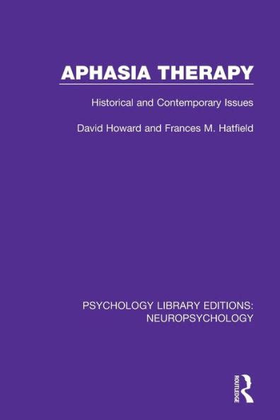Aphasia Therapy: Historical and Contemporary Issues (Hardcover Ebook Reader
