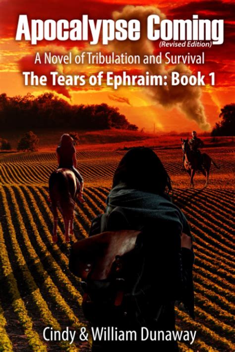 Apocalypse Coming A Novel of Tribulation and Survival The Tears of Ephraim Book 1 Kindle Editon