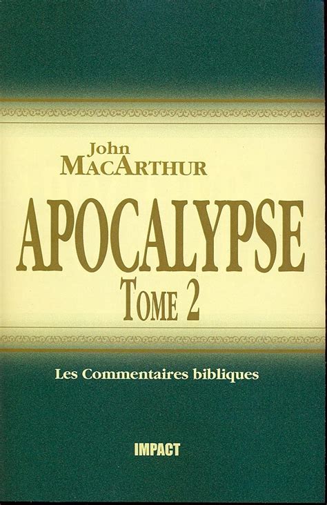 Apocalypse Tome 1 The MacArthur New Testament Commentary Revelation 1-11 French Edition Reader