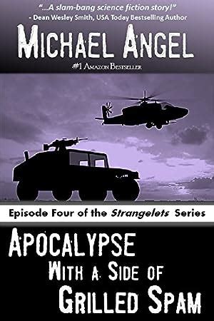 Apocalypse with a Side of Grilled Spam Episode Four The Strangelets Series Volume 4 PDF