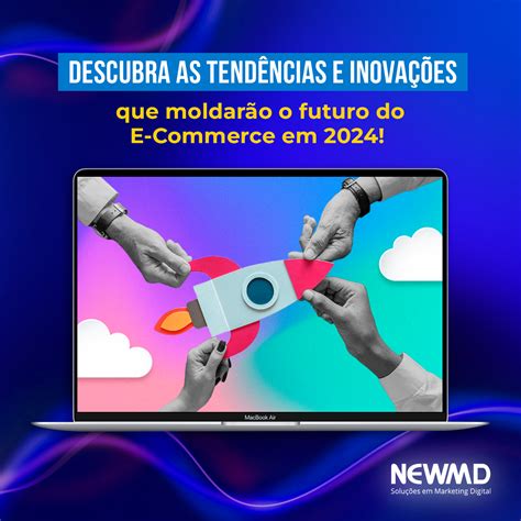 Aposta 2024: 10 Tendências que Moldarão o Futuro da Tecnologia e do Varejo