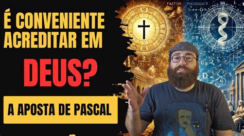 Aposta de Pascal: Valendo a Pena Acreditar em Deus, Mes