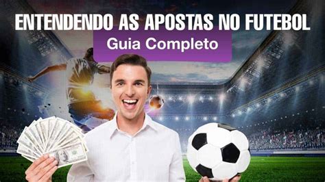 Aposta em Futebol: Guia Completo para Apostar com Sucesso