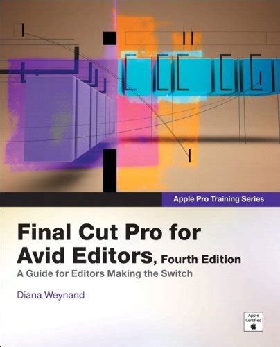 Apple Pro Training Series Final Cut Pro for Avid Editors 4th Edition PDF