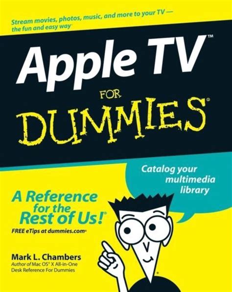 Apple TV For Dummies (For Dummies (Computer/Tech)) Reader