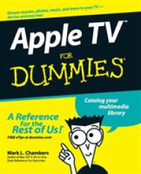 Apple TV For Dummies (For Dummies (Computer/Tech)) Reader