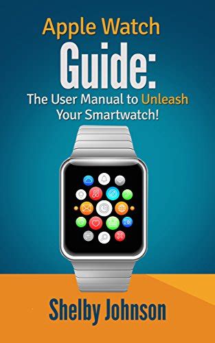 Apple Watch Guide The User Manual to Unleash Your Smartwatch PDF