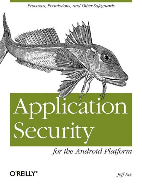 Application Security for the Android Platform Processes, Permissions, and Other Safeguards PDF