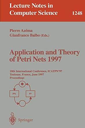 Application and Theory of Petri Nets 1997 18th International Conference Epub