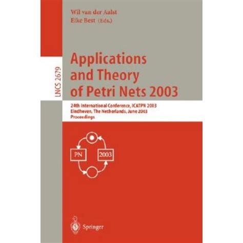 Applications and Theory of Petri Nets, 2003 24th International Conference, ICATPN 2003, Eindhoven, T Epub