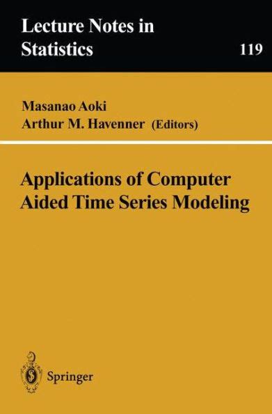 Applications of Computer Aided Time Series Modeling 1st Edition Kindle Editon