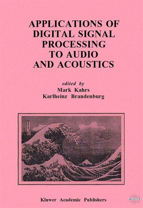 Applications of Digital Signal Processing to Audio and Acoustics 1st Edition PDF