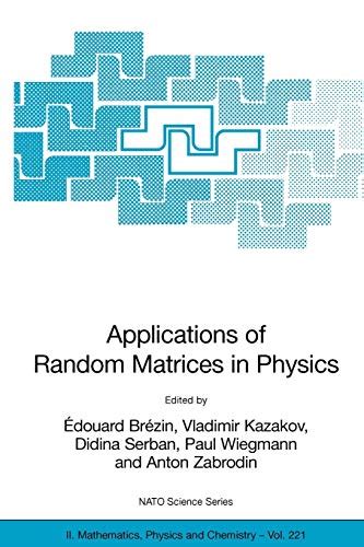 Applications of Random Matrices in Physics Proceedings of the NATO Advanced Study Institute on Appli Epub
