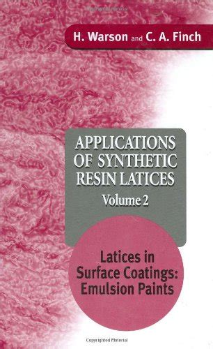 Applications of Synthetic Resin Lattices Volume 2: Lattices in Surface Coatings; Emulsion Paints Epub