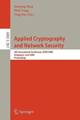 Applied Cryptography and Network Security 4th International Conference, ACNS 2006, Singapore, June 6 Reader