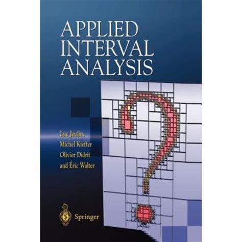 Applied Interval Analysis With Examples in Parameter and State Estimation, Robust Control and Roboti PDF