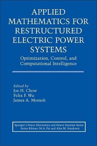 Applied Mathematics for Restructured Electric Power Systems Optimization, Control, and Computational Epub