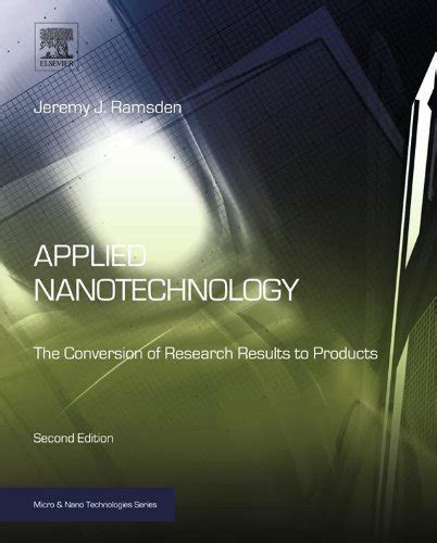 Applied Nanotechnology The Conversion of Research Results to Products 2nd Edition Reader