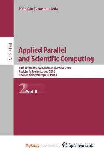 Applied Parallel and Scientific Computing 10th International Conference Reader